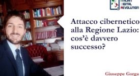 Attacco cibernetico alla Regione Lazio: cos’è davvero successo?