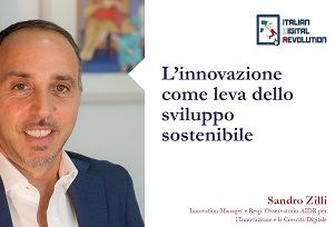 L’innovazione come leva dello sviluppo sostenibile  di Sandro Zilli, Innovation Manager e Resp