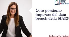 Cosa possiamo imparare dal data breach della SIAE? di Federica De Stefani, avvocato e responsabile Aidr Regione Lombardia
