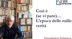 Così è (se vi pare)… L’epoca delle mille verità