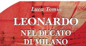 Il 15 la presentazione del libro LEONARDO NEL DUCATO DI MILANO. Luoghi, opere, fortuna