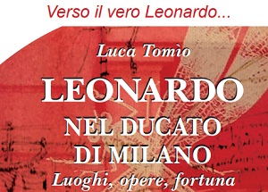 Il 15 la presentazione del libro LEONARDO NEL DUCATO DI MILANO. Luoghi, opere, fortuna